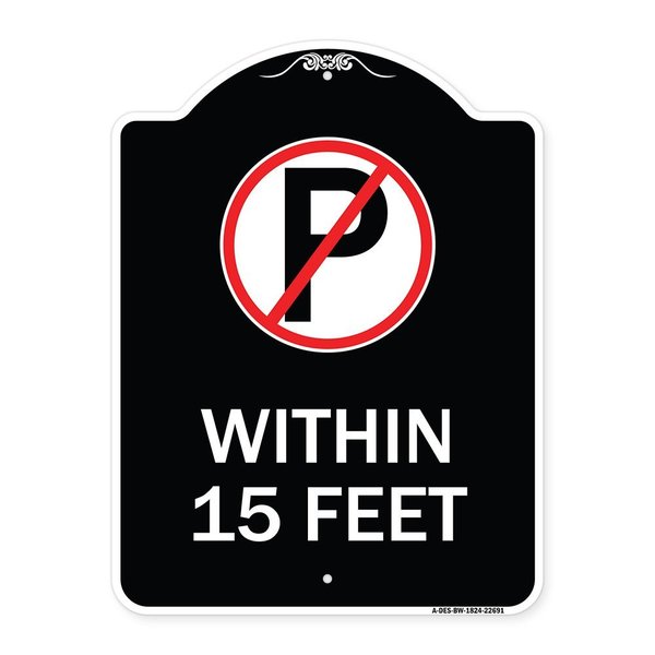 Signmission No Parking Symbol Within 15 Feet Heavy-Gauge Aluminum Architectural Sign, 24" x 18", BW-1824-22691 A-DES-BW-1824-22691